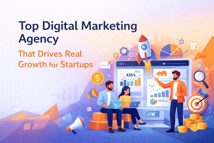 Top Digital Marketing Agency That Drives Real Growth for Startups Digital Marketing Agency